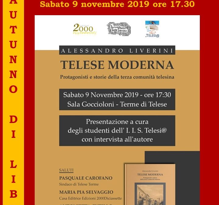 Autunno di libri dell’ASVT – Presentazione di Telese moderna. Protagonisti e storie della terza comunità telesina di Alessandro Liverini